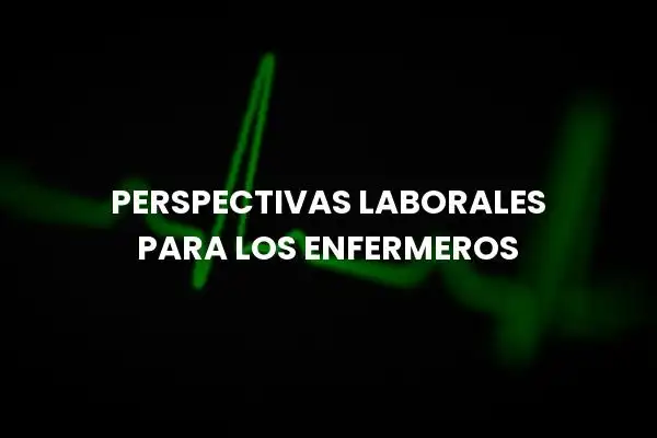 perspectivas laborales para los enfermeros