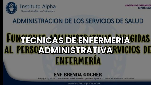 Técnicas de Enfermería Administrativa